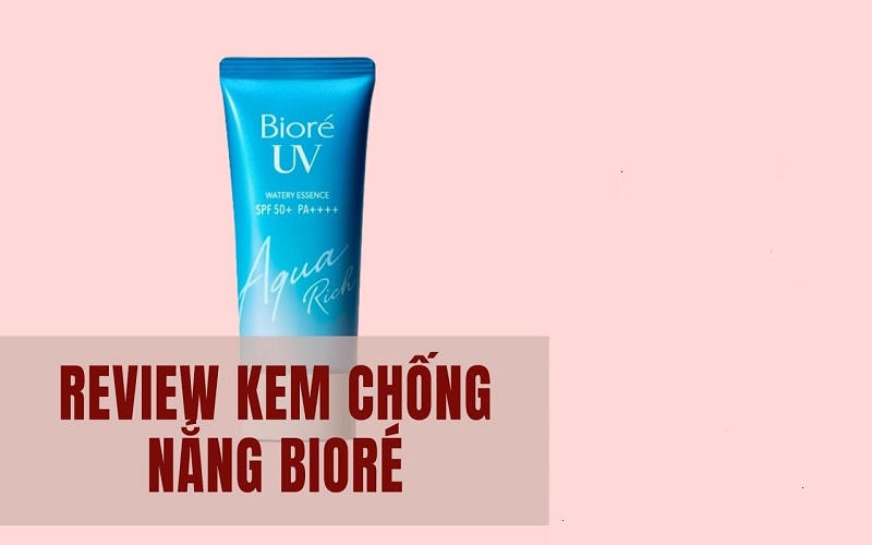 Top 5 kem chống nắng Biore tốt nhất hiện nay 2021