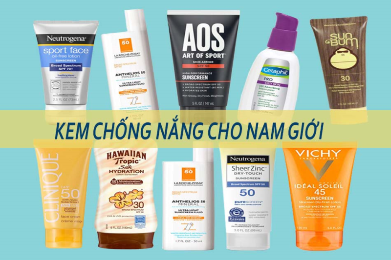 TOP 10 kem chống nắng cho nam bán chạy nhất thị trường 2021