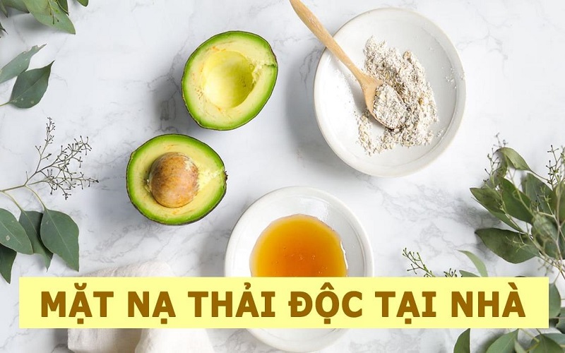 Top 10 mặt nạ thải độc từ thiên nhiên an toàn, hiệu quả tại nhà