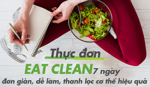 Thực đơn eat clean giảm cân 7 ngày dễ làm, thanh lọc cơ thể hiệu quả