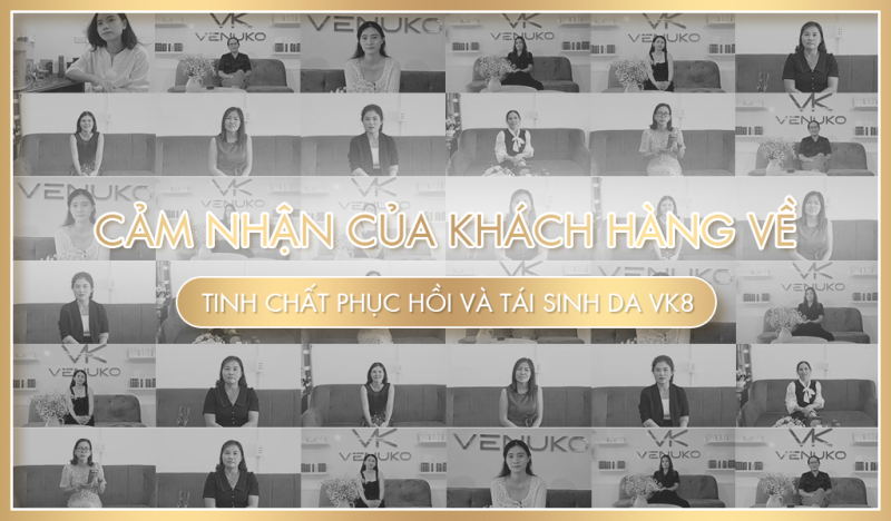 Phản hồi của khách hàng sau khi dùng tinh chất VK8