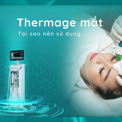 Tìm hiểu về công nghệ thermage mắt. Tại sao nên sử dụng